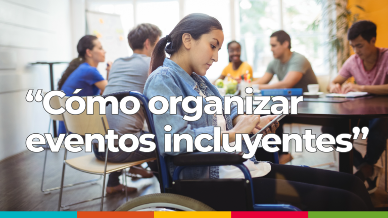 ¿Cómo organizar eventos incluyentes?