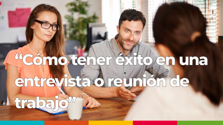 ¿Cómo tener éxito en una entrevista o reunión de trabajo?