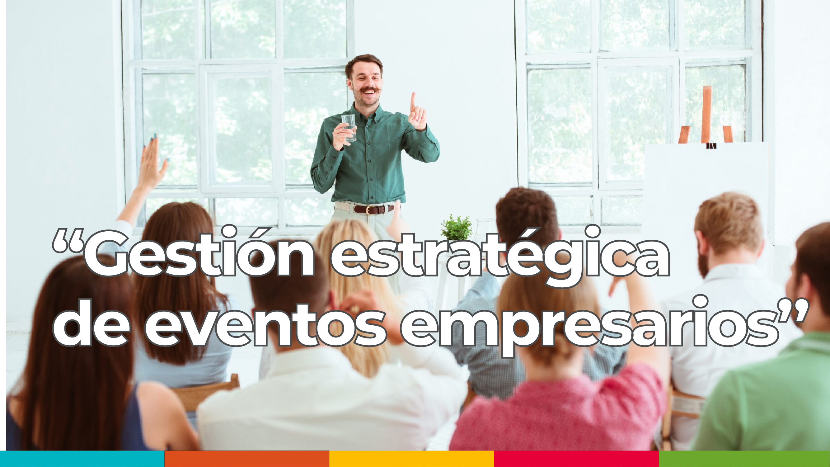 GESTIÓN ESTRATÉGICA DE EVENTOS EMPRESARIOS